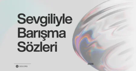sevgiliyle barışma sözleri